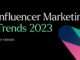 Influencer Marketing Trends 2023